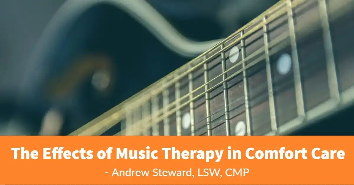 The Effects of Music Therapy in Comfort Care