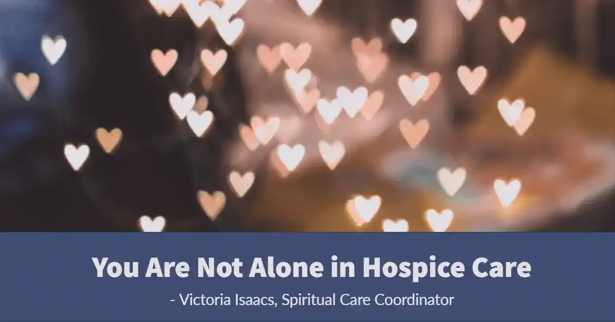 You Are Not Alone in Hospice Care